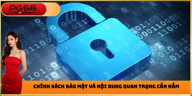 Chính sách bảo mật và nội dung quan trọng cần nắm