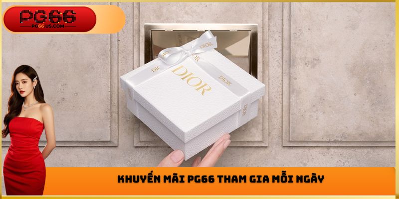 Khuyến mãi PG66 tham gia mỗi ngày