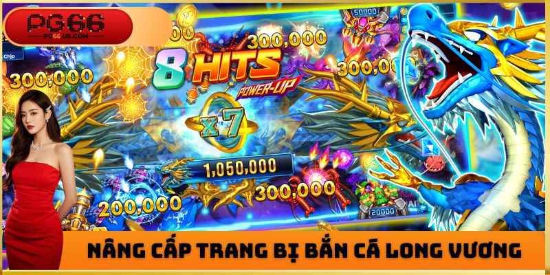 Nâng cấp trang bị bắn cá long vương
